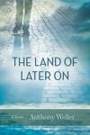 The Land of Later On